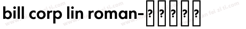 bill corp lin roman字体转换